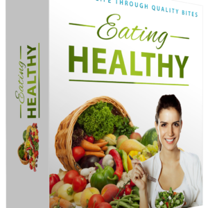 EatingHealthy: A Complete Guide to Nutritious Living